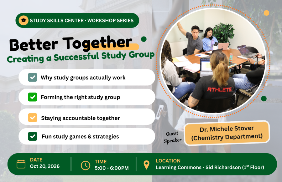 Flyer for FA26 SSC Workshop #2: Better Together, Creating a Successful Study Group. Location: Study Skills Center Date: October 20, 2026. Time: 5-6pm.
